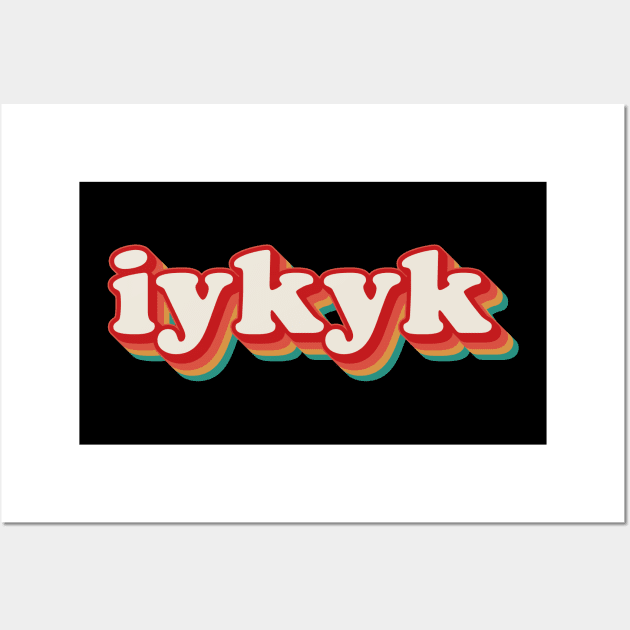 IYKYK Wall Art by n23tees